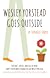 Wesley Yorstead Goes Outside by Stephanie  Harper