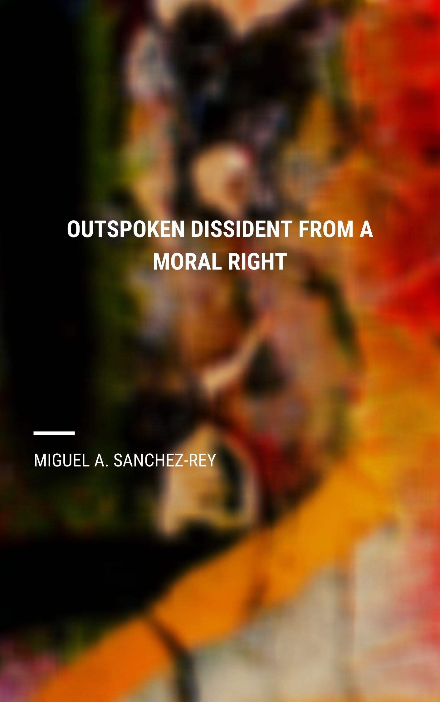 Outspoken Dissident from a Moral Right