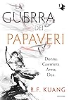 Book cover for La Guerra dei Papaveri (The Poppy War, #1)