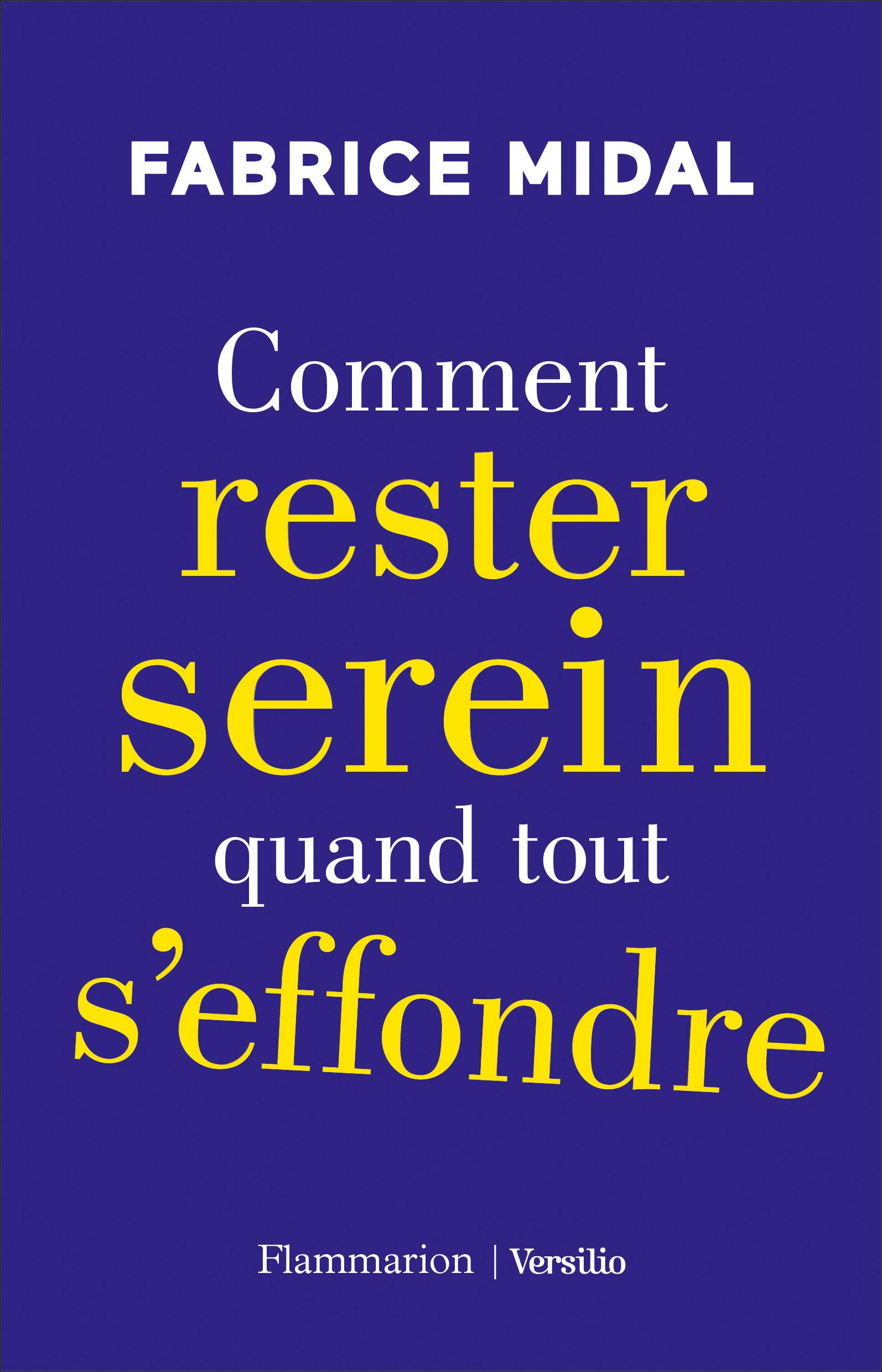 Comment rester serein quand tout s'effondre (French Edition)