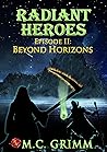 Beyond Horizons (Radiant Heroes #2) Beyond Horizons (Radiant Heroes #2)