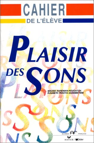 Plaisir des sons: Cahier de l'élève