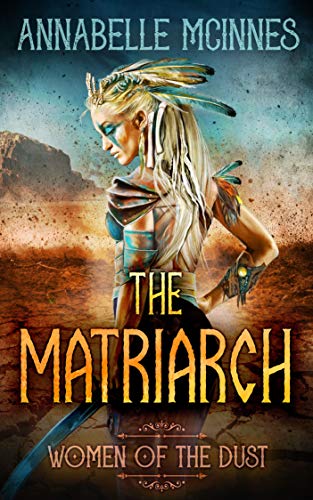 The Matriarch (Women of the Dust, #1)