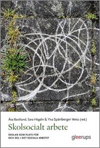 Skolsocialt arbete: Skolan som plats för och del i det sociala arbetet (Paperback)