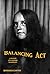 Balancing Act: memoir of a ...