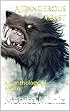 A Dangerous Beast: An anthology of Horror