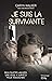 Je suis la survivante (French Edition)