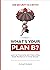 What's Your Plan B?: Learn to Overcome Job Insecurities, Build Resilience and Thrive Ahead.