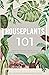 Houseplants 101 by Peter Shepperd