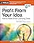 Profit From Your Idea: How ...