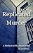 Replicated Murder (A Medium with a Heart #2)