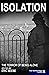 Isolation: The Terror of Being Alone (Post Mortem Press: The Early Years Book 3)