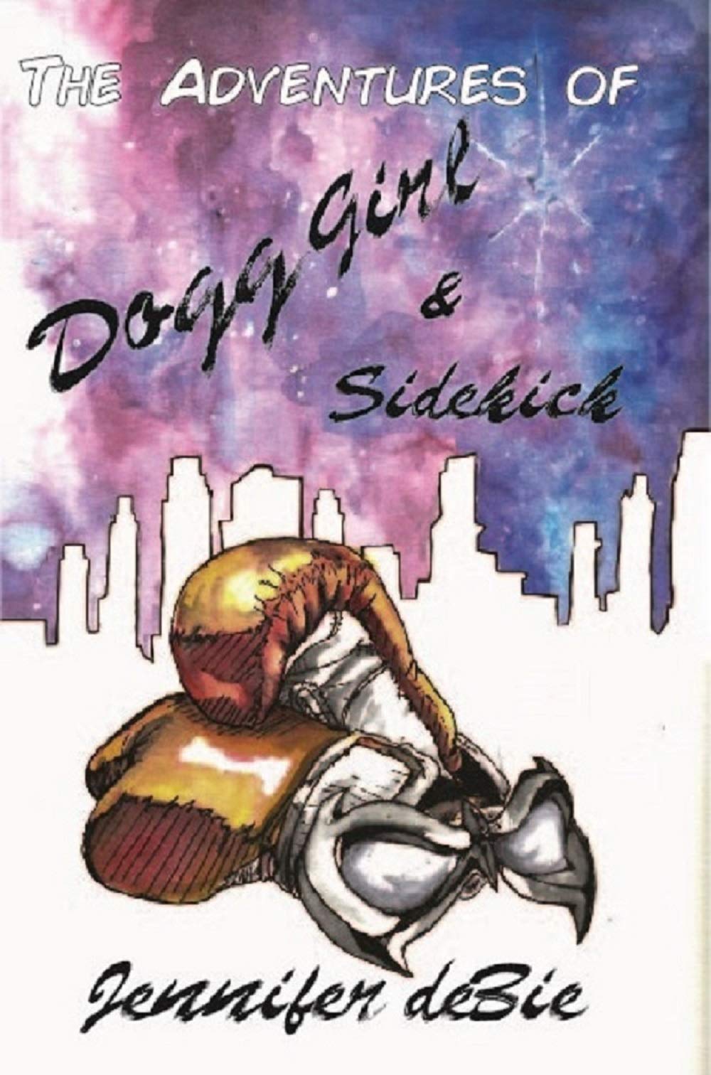 The Adventures of Dogg Girl and Sidekick (Kindle Edition)
