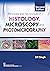 Principles and Techniques in Histology Microscopy and Photomicrography