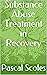 Substance Abuse Treatment in Recovery by Pascal Scoles