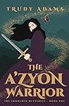 The A'zyon Warrior (The Armoured Butterfly #1)