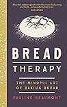 Bread Therapy: Th...