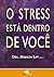 O Stress está dentro de você