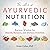 The Art of Ayurvedic Nutrit...
