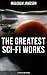 The Greatest Sci-Fi Works o...