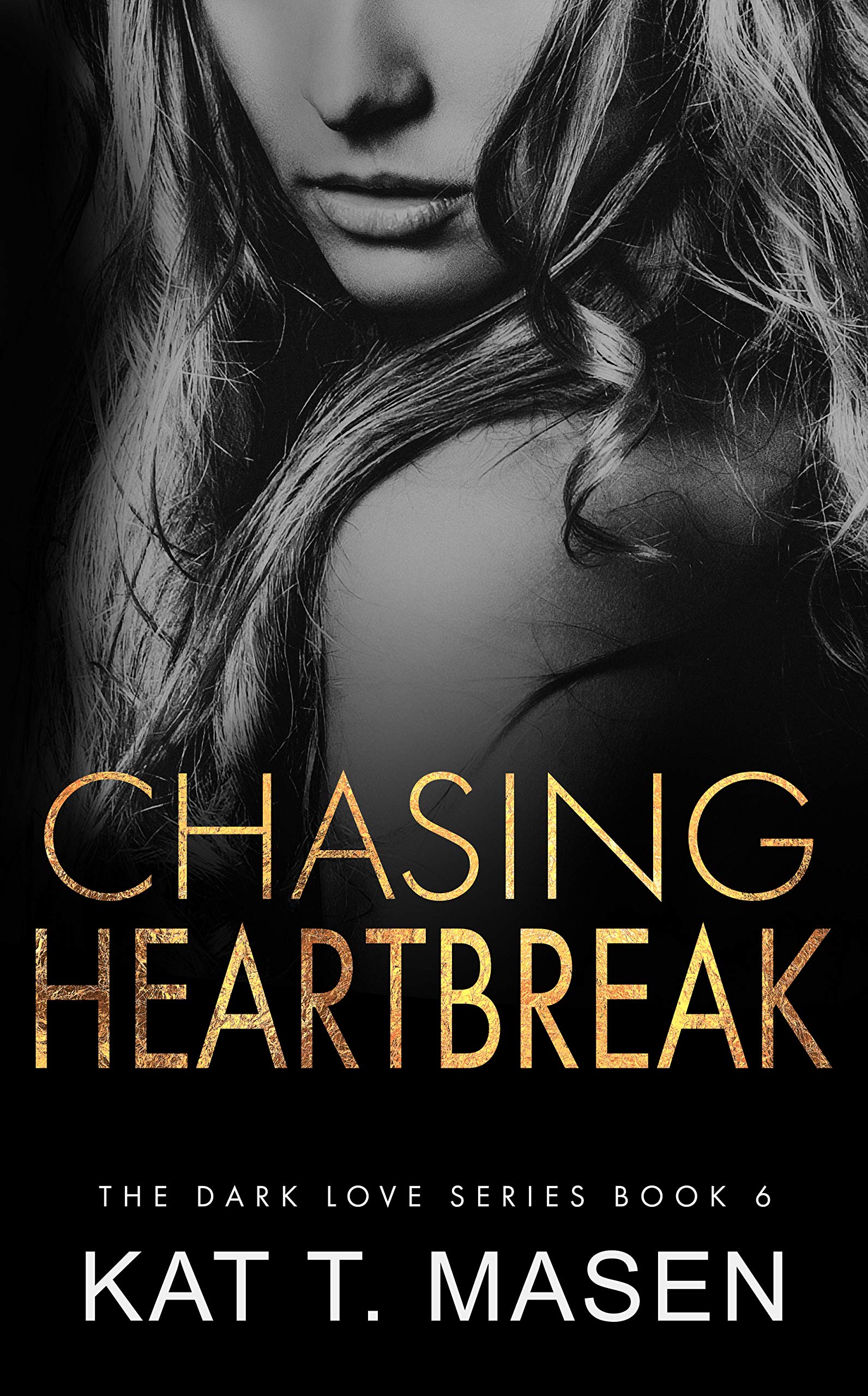 Chasing Heartbreak (Dark Love, #6)