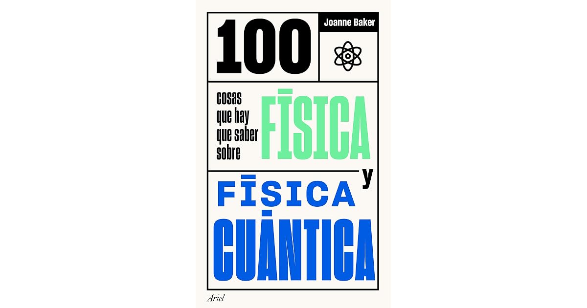 100 cosas que hay que saber sobre física y física cuántica by Joanne Baker