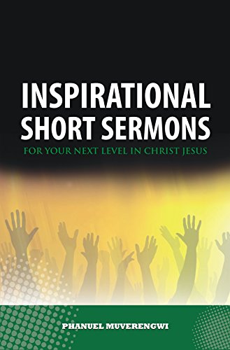 Inspirational Short Sermons For Your Next Level in Christ Jesus