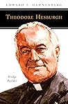 Theodore Hesburgh, CSC: Bridge Builder (People of God) Theodore Hesburgh, CSC: Bridge Builder (People of God)