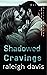 Shadowed Cravings (Band of ...