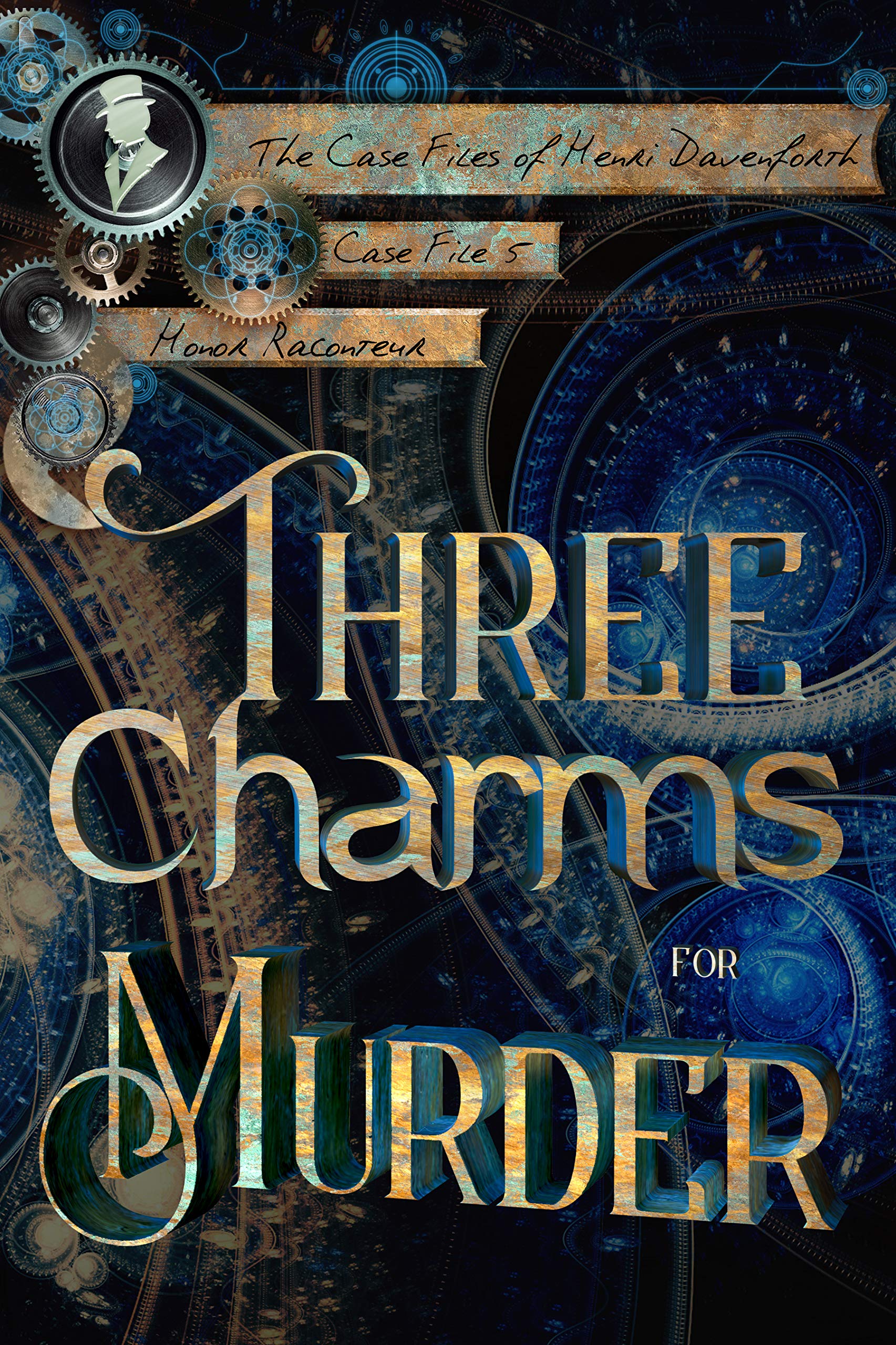 Three Charms for Murder (The Case Files of Henri Davenforth, #5)