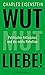 Wut, Mut, Liebe!: Politischer Aktivismus und die echte Rebellion (German Edition)