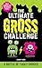 The Ultimate Gross Challeng...
