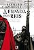 A Espada dos Reis by Bernard Cornwell A Espada dos Reis by Bernard Cornwell