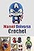 Marvel Universe Crochet: Se...