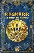Ragnarr e il destino del guerriero