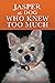 Jasper the Dog Who Knew Too Much by Marie  Woodward