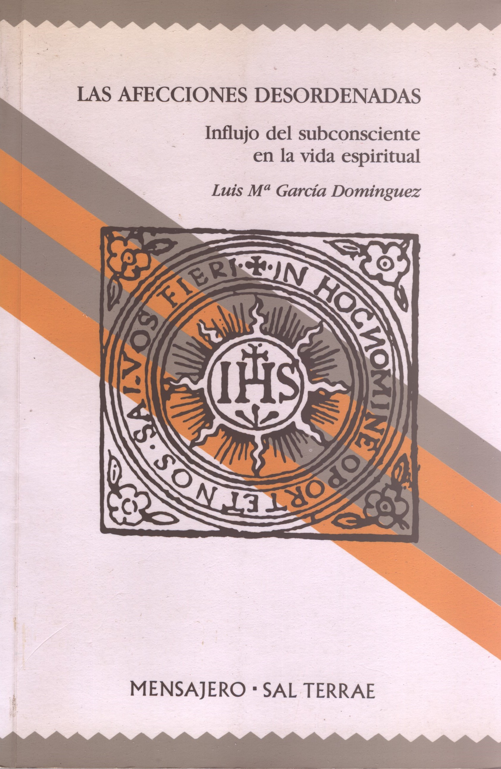Las afecciones desordenadas. Influjo del subconsciente en la vida espiritual (Paperback)