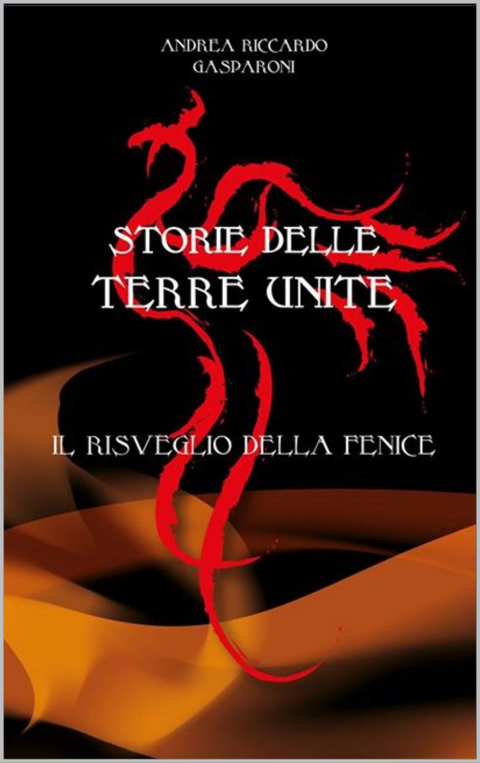 Storie delle Terre Unite: Il risveglio della Fenice (Kindle Edition)