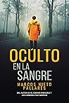 Oculto en la sangre by Marcos Nieto Pallarés