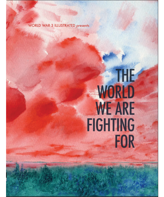 World War 3 Illustrated #51: The World We Are Fighting For (Paperback)