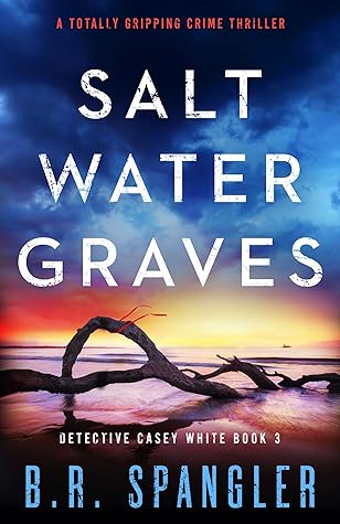 Saltwater Graves by B.R. Spangler