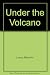 Under the Volcano by Malcolm Lowry