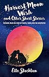 Harvest Moon Wish and Other Short Stories