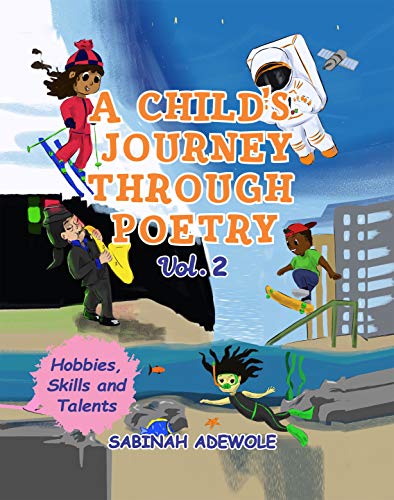 A Child's Journey Through Poetry - Volume 2 : Hobbies Skills and Talents