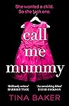 Call Me Mummy by Tina  Baker