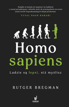 Homo Sapiens: Ludzie są lepsi niż myślisz