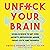 Unf--k Your Brain