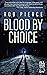 Blood by Choice (Uncle Dust Book 3)