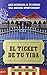 El ticket de tu vida