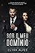Sob o Meu Domínio (LIVRO ÚNICO) (Portuguese Edition)